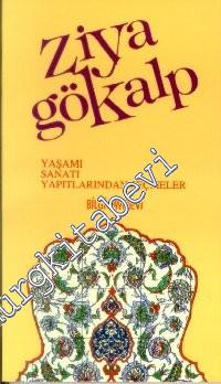 Ziya Gökalp: Yaşamı, Sanatı, Yapıtlarından Seçmeler -        1992