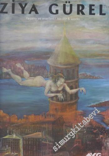 Ziya Gürel: Yaşamı ve Eserleri / His Life & Works CİLTLİ -