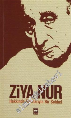 Ziya Nur Hakkında Dostlarıyla Bir Sohbet -