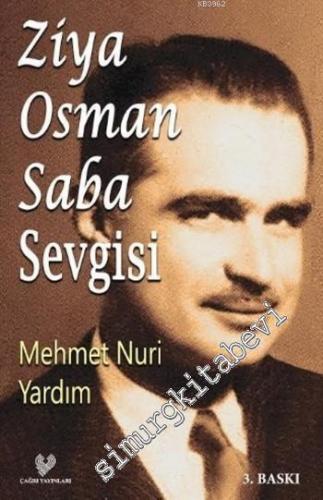 Ziya Osman Saba Sevgisi: Ziya Osman'a Dair Yazılar -