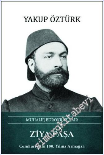 Ziya Paşa Muhalif, Bürokrat, Şair - 2023