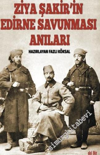 Ziya Şakir'in Edirne Savunması Anıları -