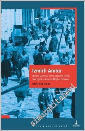 İzmirli Anılar : Hizmet Gazetesi Tarihi - Neyzen Tevfik - Şair Eşref ve İzmir'in Meşhur Simaları -        2025