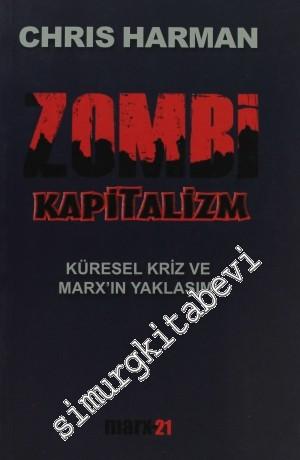Zombi Kapitalizm: Küresel Kriz ve Marx'ın Yaklaşımı -