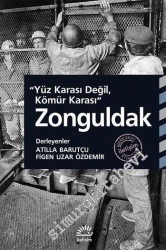 Zonguldak: Yüz Karası Değil, Kömür Karası -        2017