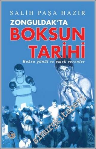 Zonguldak'ta Boksun Tarihi : Boksa Gönül ve Emek Verenler -        2024