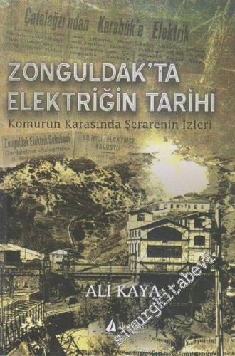 Zonguldak'ta Elektriğin Tarihi: Kömürün Karasında Şerarenin İzleri