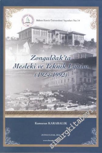Zonguldak'ta Mesleki ve Teknik Eğitim (1924-1992) CİLTLİ -        2016