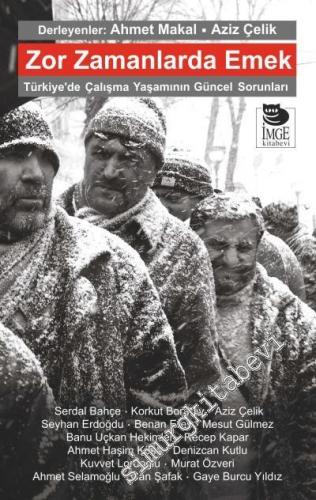 Zor Zamanlarda Emek : Türkiye'de Çalışma  -