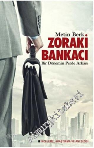 Zoraki Bankacı: Bir Dönemin Perde Arkası