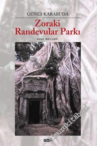 Zoraki Randevular Parkı: Gezi Notları -        2003