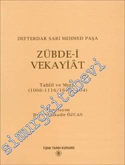 Zübde-i Vekayiat = Olayların Özü : Tahlil ve Metin ( 1066 - 1116 / 1656 - 1704 ) -        1995