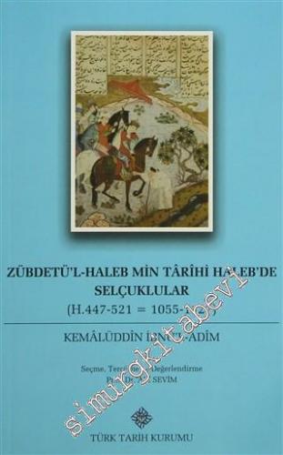Zübdetü'l-Haleb Min Târihi Haleb'de Selçuklular (H.447-521 / 1055-1127) -