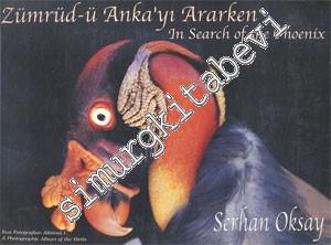Zümrüd - ü Anka'yı Ararken: Kuş Fotoğrafları Albümü 1 = In Search of The Phoenix: A Photographic Album of the Birds -        2001